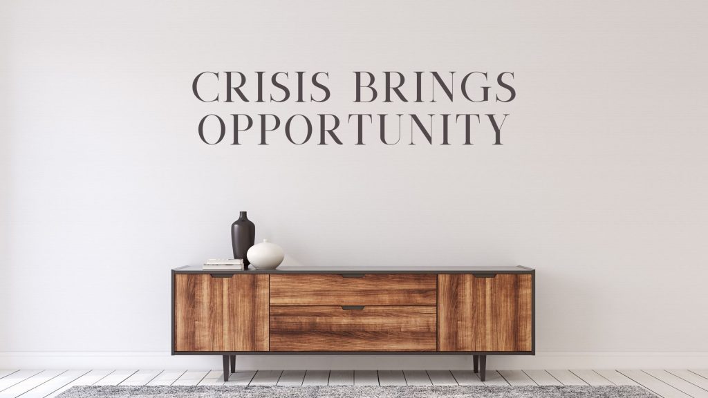 Crisis brings opportunity