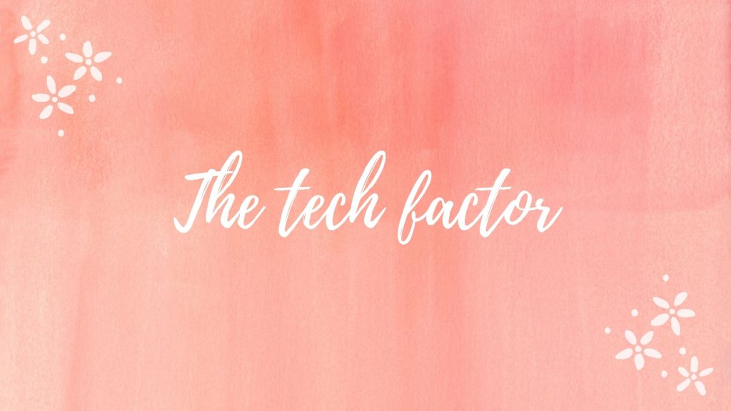 The tech factor
